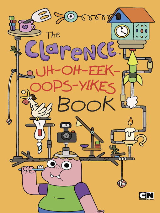 Title details for The Clarence Uh-Oh-Eek-Oops-Yikes Book by Brian Elling - Available